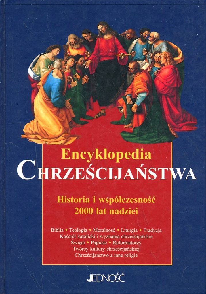 Encyklopedia chrześcijaństwa Historia i współczesność 2000 lat nadziei