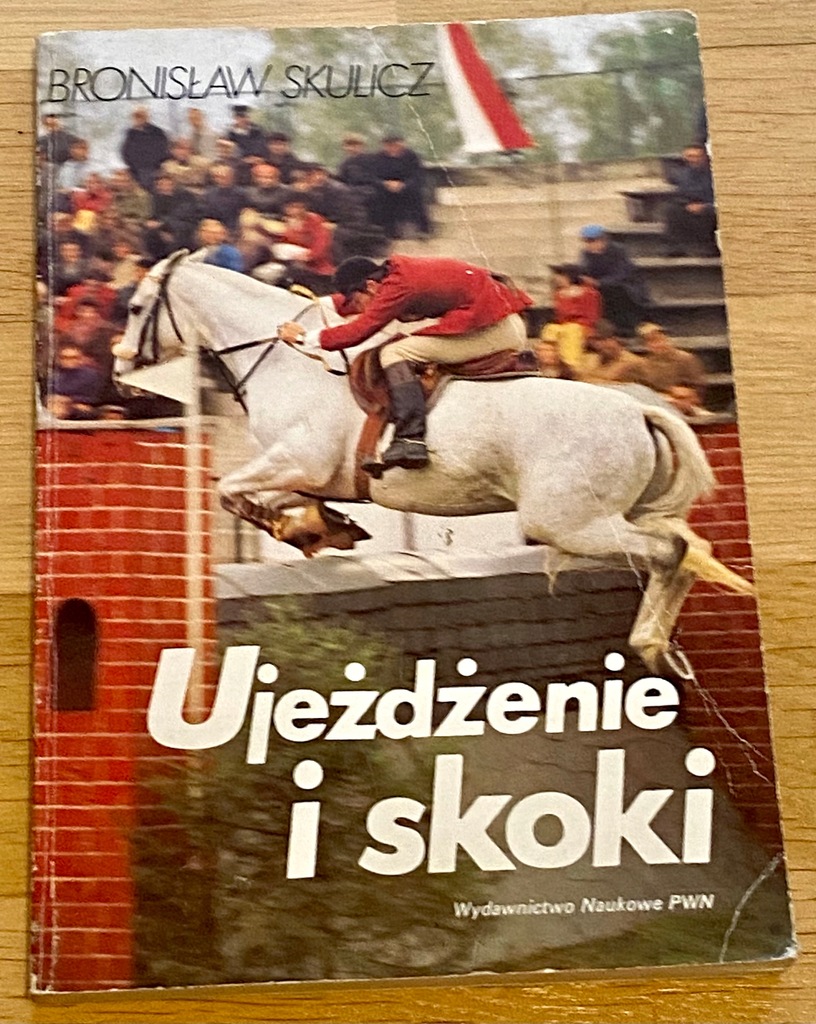 Ujeżdżenie i skoki - Bronisław Skulicz - UNIKAT