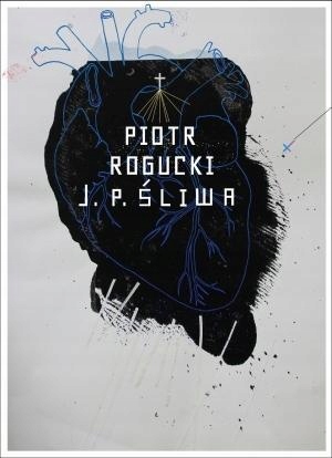 PIOTR ROGUCKI - J.P. ŚLIWA, PIOTR ROGUCKI