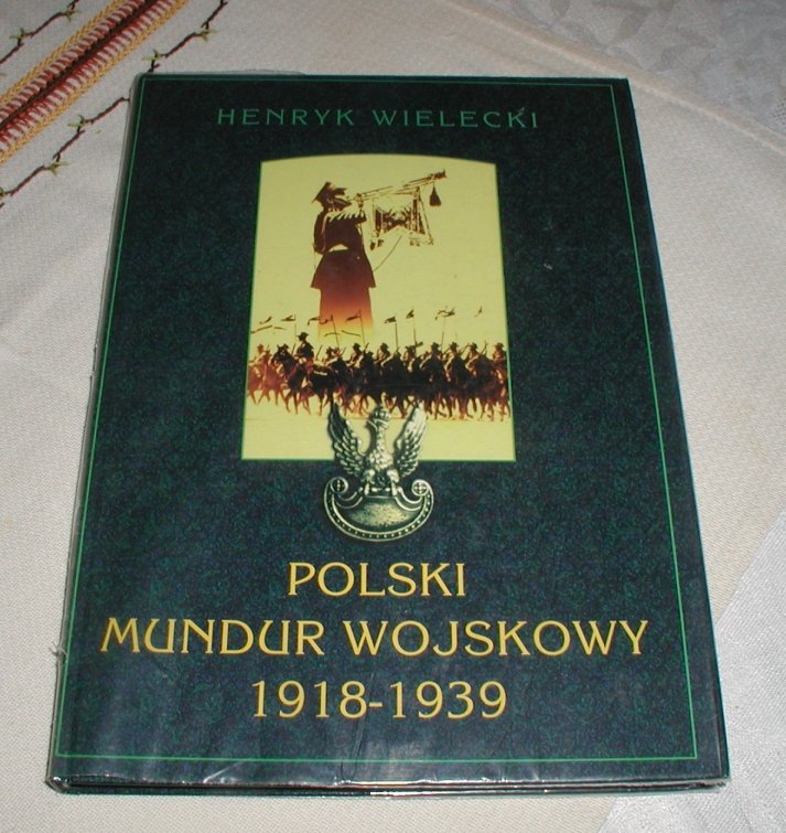 Polski mundur wojskowy 1918-1939 H.Wielecki