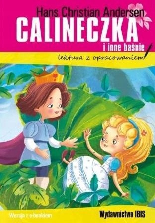 CALINECZKA I INNE BAŚNIE. LEKTURA Z OPRACOWANIEM