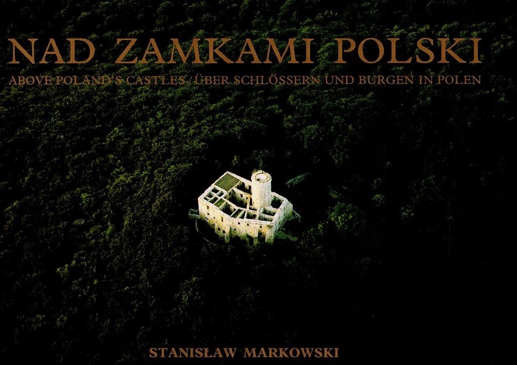 Nad zamkami Polski Stanisław Markowski