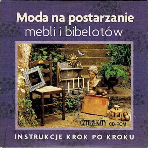 Moda na postarzanie mebli i bibelotów CD-ROM