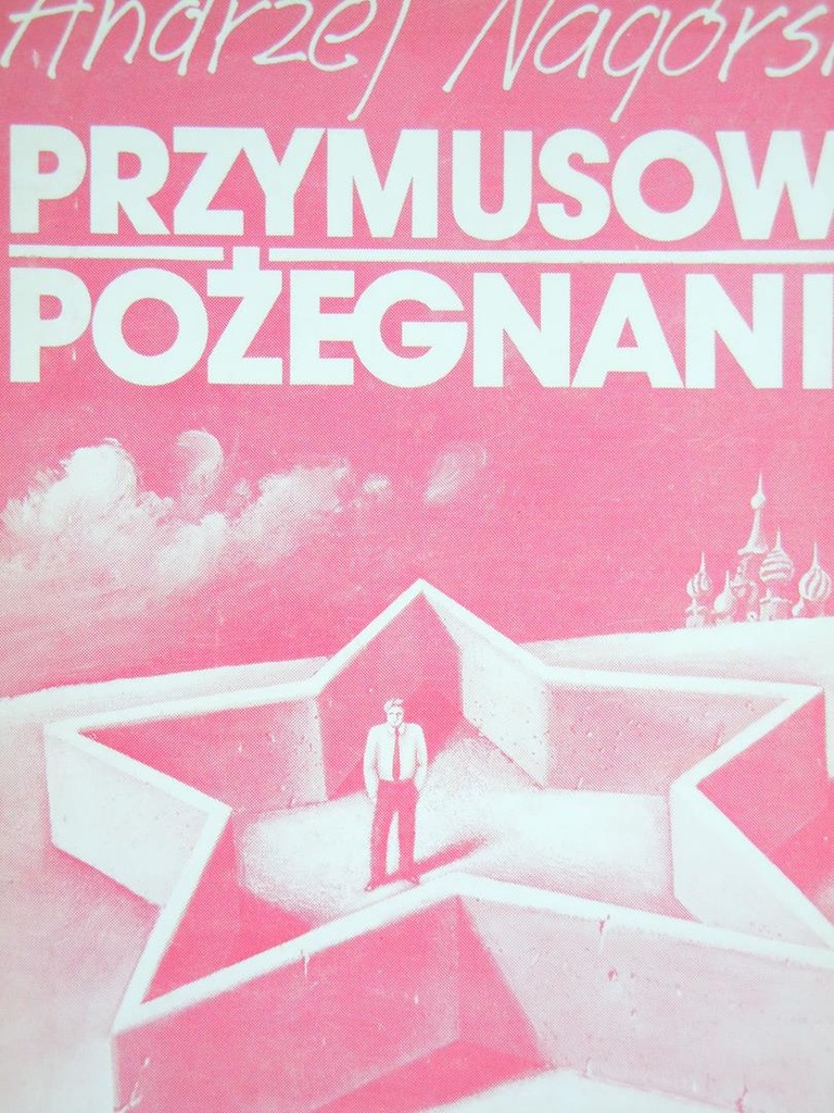 Andrzej Nagórski Przymusowe pożegnanie
