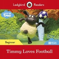 LADYBIRD READERS BEGINNER LEVEL TIMMY TIME TIMMY..