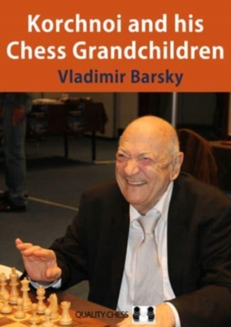 Korchnoi and His Chess Grandchildren VLADIMIR BARSKY