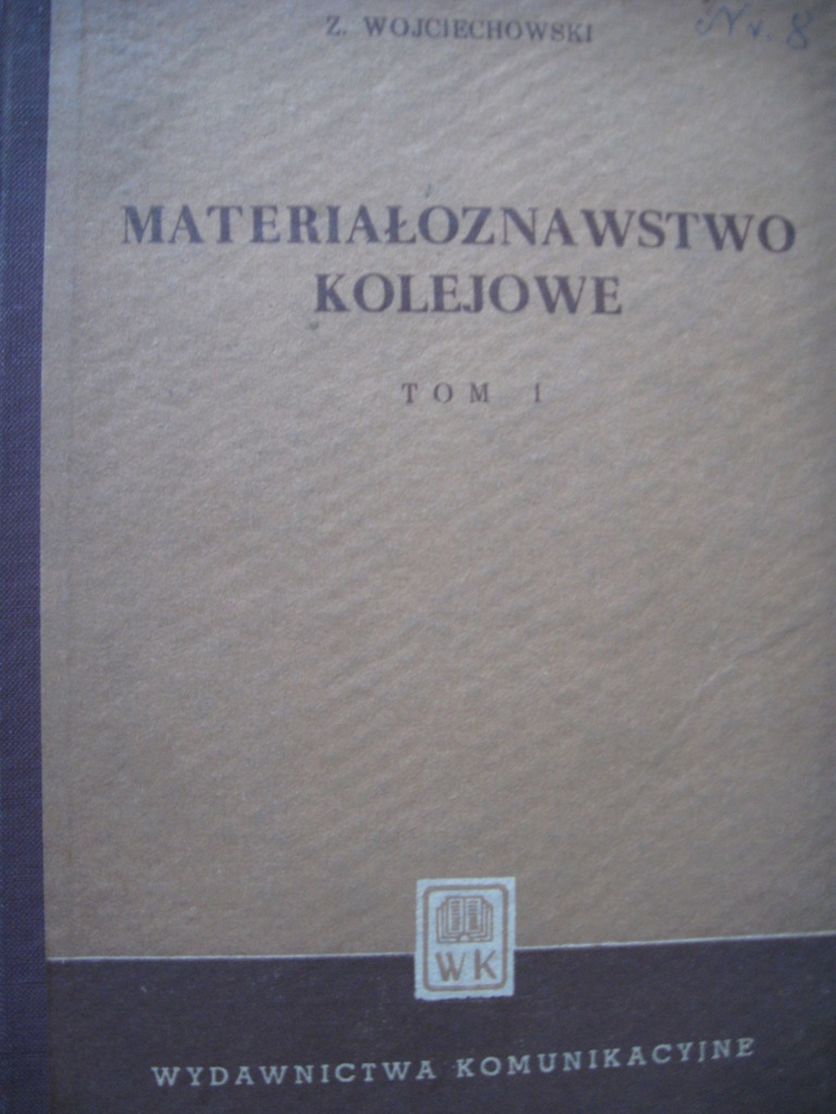 KOLEJE Materiałoznawstwo kolejowe, Wojciechowski