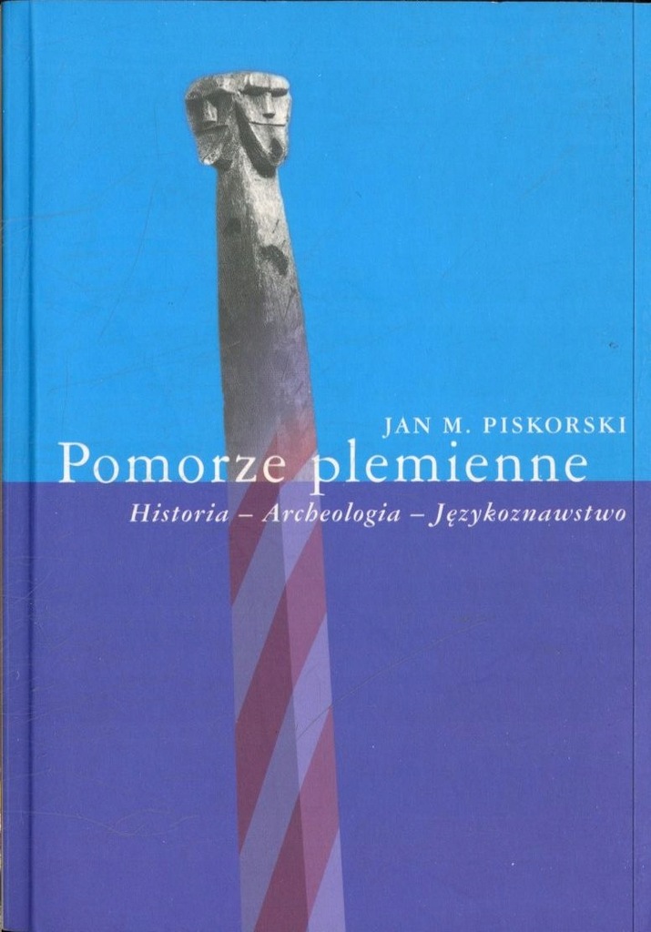 Pomorze plemienne - Jan M. Piskorski