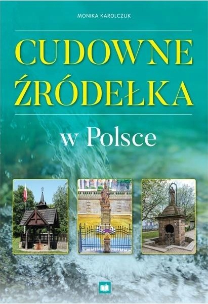 CUDOWNE ŹRÓDEŁKA W POLSCE