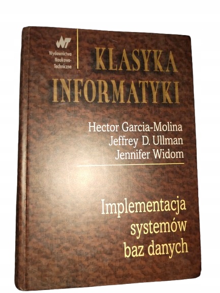 Klasyka informatyki Implementacja systemów baz danych -Garcia-Molina Widom