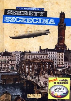 Sekrety Szczecina Roman Czejarek