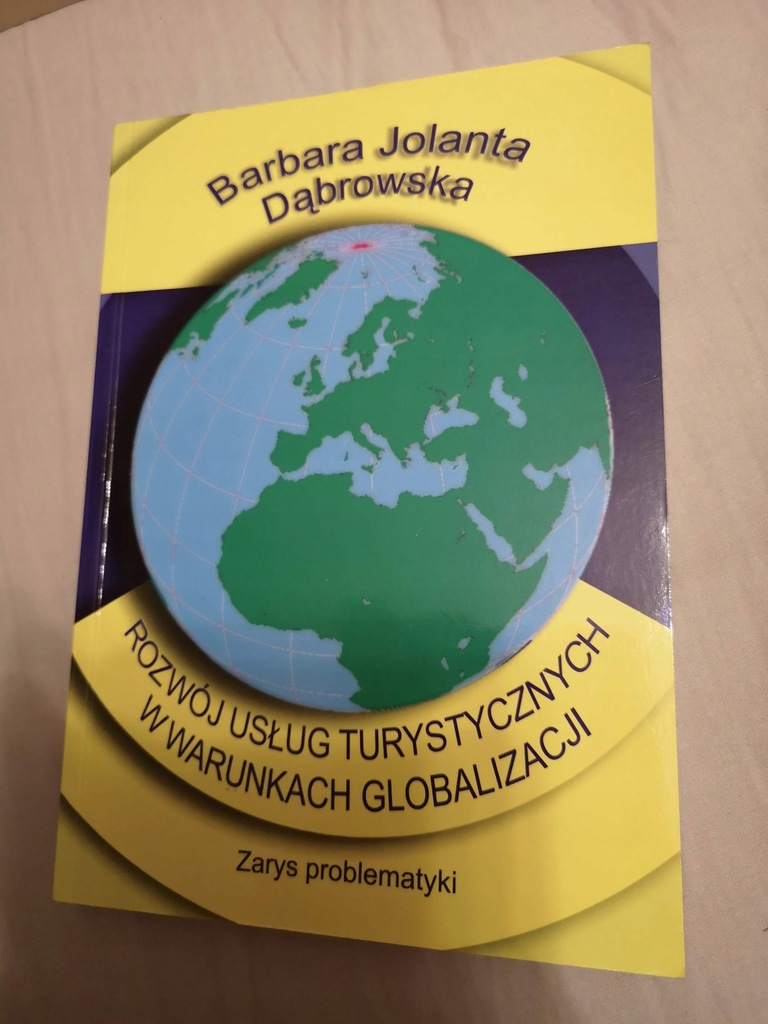 Książka Rozwój usług turystycznych w warunkach globalizacji Turystyka WSTiH