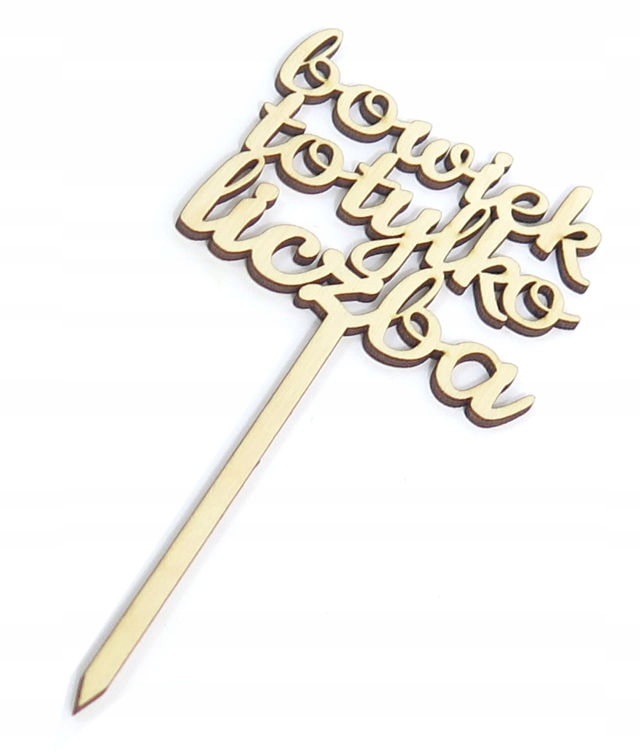 OZDOBA CAKE TOPPER bo wiek to tylko liczba TO53