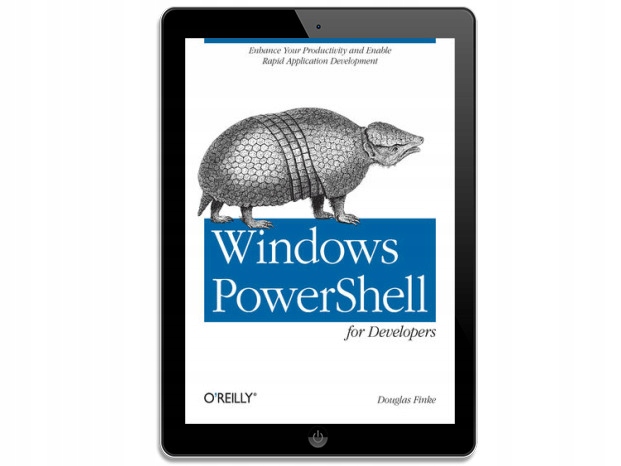 Windows PowerShell for Developers. Enhance Your