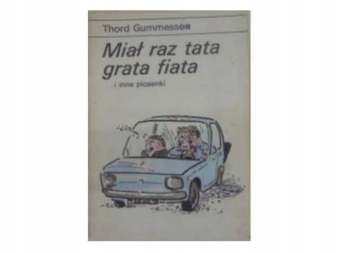 Miał raz tata grata fiata i inne piosenki -