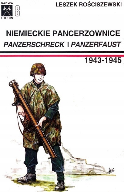 Niemieckie Pancerzownice Panzerschreck - Panzerfaust Leszek Rociszewski