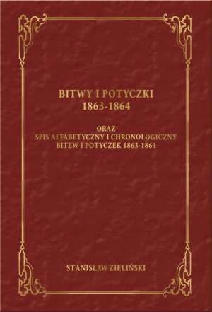 BITWY I POTYCZKI 1863-1864 ORAZ SPIS ALFABETYCZNY