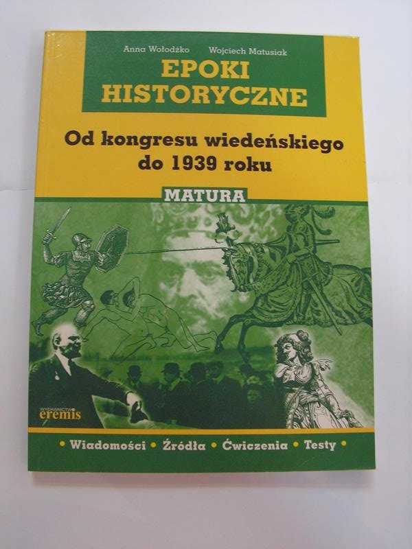 EPOKI HISTORYCZNE OD KONGRESU DO 1939 ROKU MATURA