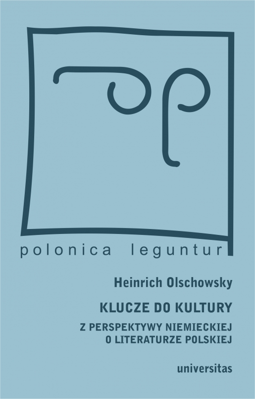 Klucze do kultury. Z perspektywy niemieckiej o literaturze polskiej Olschow