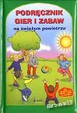 Podręcznik gier i zabaw na świeżym powietrzu