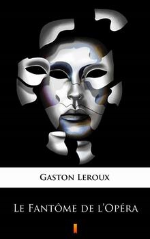 Le Fantome de l'Opera Ebook.