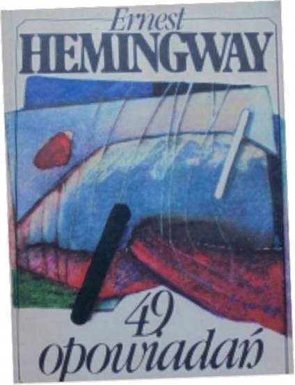 49 opowiadań - Ernest Hemingway