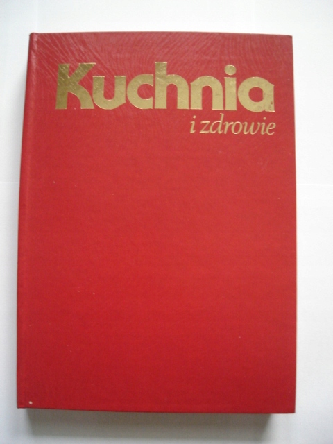 Kuchnia i zdrowie Anna Ners, Anna Szczepańska, Zofia Zawistowska