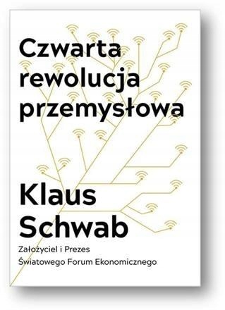 Czwarta rewolucja przemysłowa Klaus Schwab