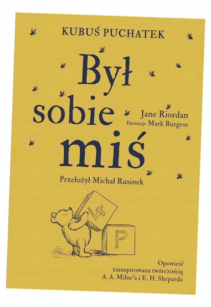 KUBUŚ PUCHATEK. BYŁ SOBIE MIŚ JANE RIORDAN, MICHAŁ RUSINEK