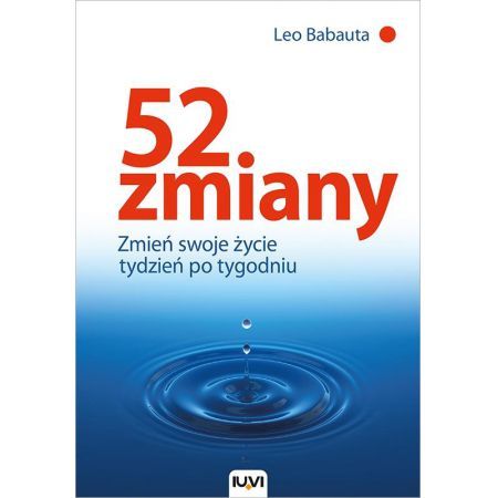 52 zmiany Zmień swoje życie tydzień po tygodniu