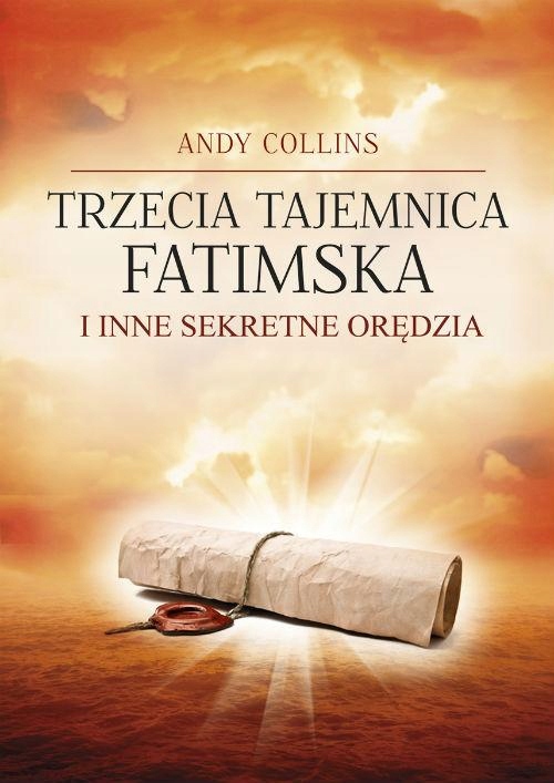 TRZECIA TAJEMNICA FATIMSKA I INNE SEKRETNE ORĘDZIA