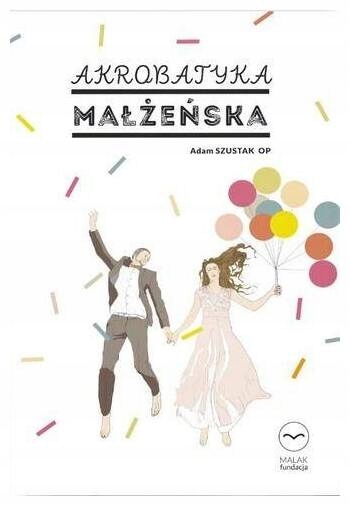 Akrobatyka małżeńska Adam Szustak