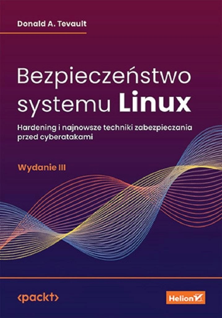 BEZPIECZEŃSTWO SYSTEMU LINUX, DONALD A. TEVAULT