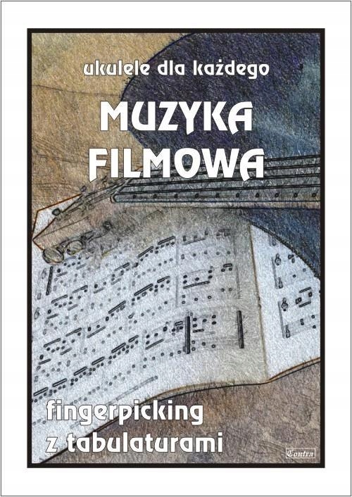 MUZYKA FILMOWA. UKULELE DLA KAŻDEGO, M. PAWEŁEK