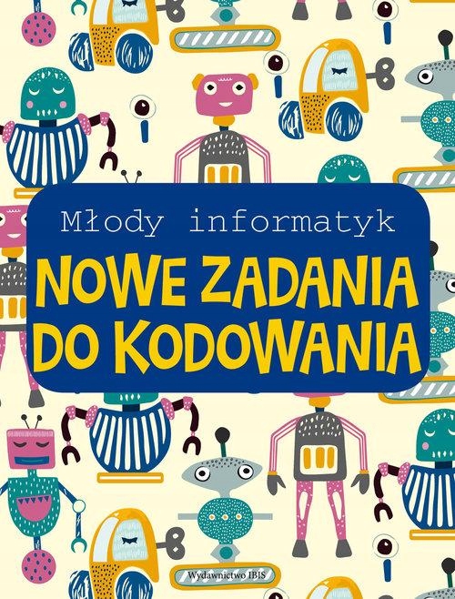 MŁODY INFORMATYK. NOWE ZADANIA DO KODOWANIA