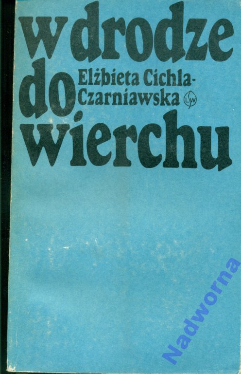 W drodze do wierchu. Cichla Czarniawska Jalu Kurek