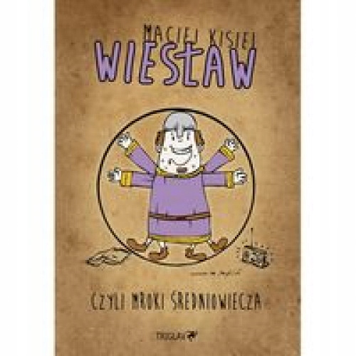 Wiesław czyli mroki średniowiecza - Maciej Kisiel