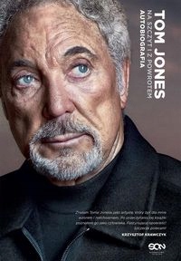 Tom Jones. Na szczyt i z powrotem. Autobiografia