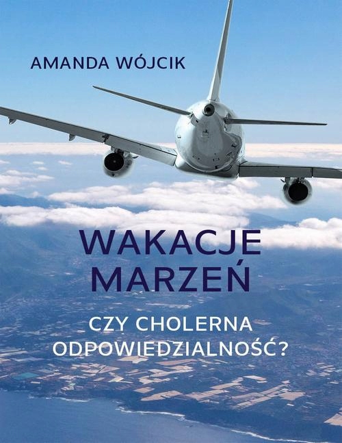 WAKACJE MARZEŃ CZY CHOLERNA ODPOWIEDZIALN.. EBOOK