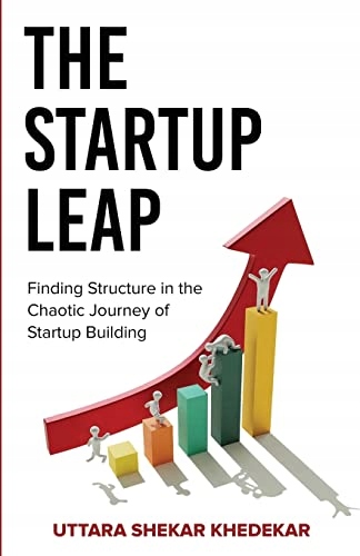 Shekar Khedekar, Uttara The Startup Leap: Finding Structure in the Chaotic
