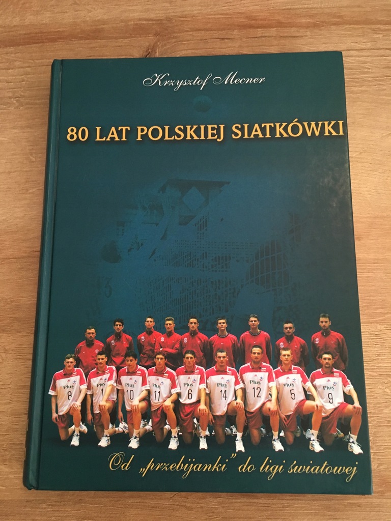 80 LAT POLSKIEJ SIATKOWKI KRZYSZTOF MECNER