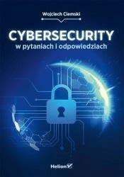 Cybersecurity w pytaniach i odpowiedziach Ciemski