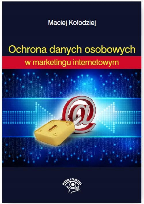 OCHRONA DANYCH OSOBOWYCH W MARKETINGU INTERNETOWYM