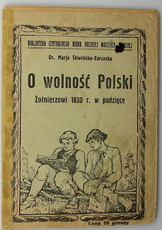 O WOLNOŚĆ POLSKI ŻOŁNIERZOWI 1830r W PODZIĘCE 1930