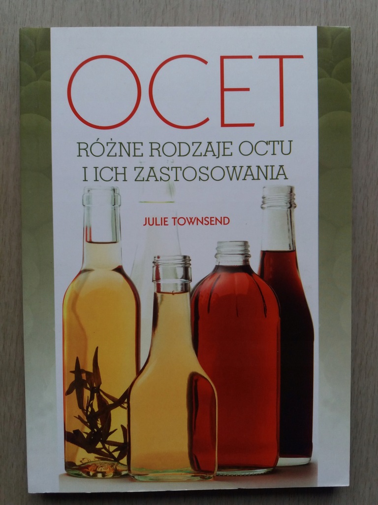Ocet. Różne rodzaje octu i ich zastosowania