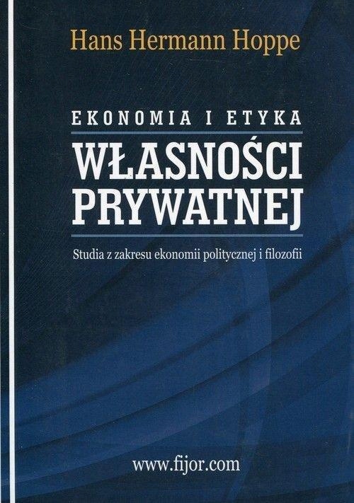 EKONOMIA I ETYKA WŁASNOŚCI PRYWATNEJ