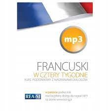 Francuski w cztery tygodnie. Kurs podstawowy + nagrania dialogów mp3