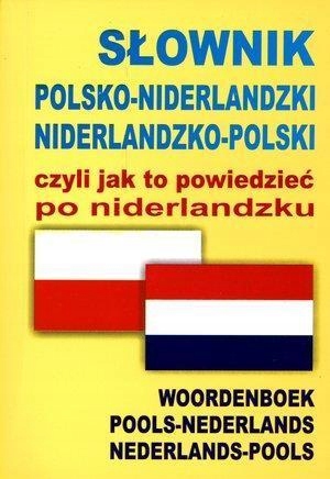 SŁOWNIK POL-NIDERL-POL, CZYLI JAK TO POWIEDZIEĆ...