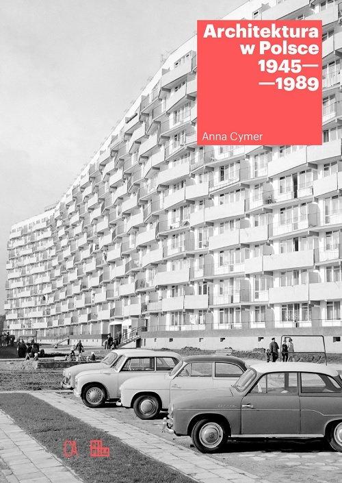 ARCHITEKTURA W POLSCE 1945-1989, CYMER ANNA