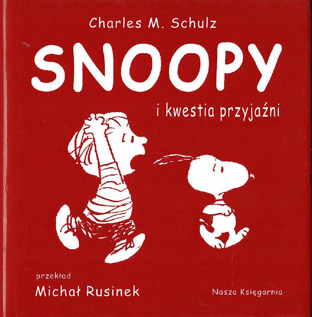 Snoopy i kwestia przyjaźni - Schulz Charles M.